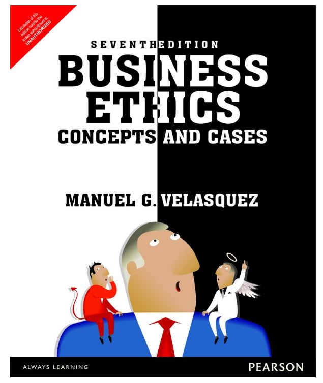 Business Ethics: Concepts and Cases 7e